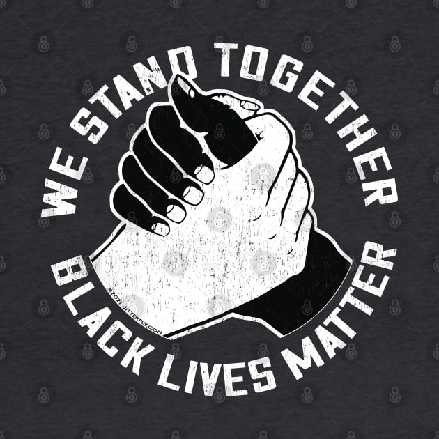 We Stand Together Handshake - Black Lives Matter by Jitterfly